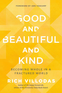 Good And Beautiful And Kind-Hardcover