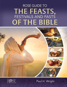 Rose Guide To The Feasts  Festivals And Fasts Of The Bible