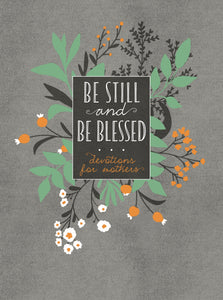 Be Still And Be Blessed