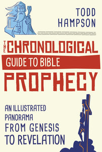 The Chronological Guide To Bible Prophecy