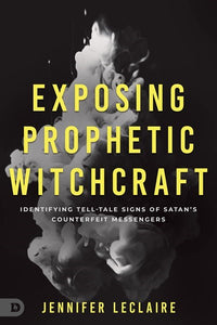 Exposing Prophetic Witchcraft