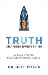 Truth Changes Everything (Perspectives: A Summit Ministries Series)