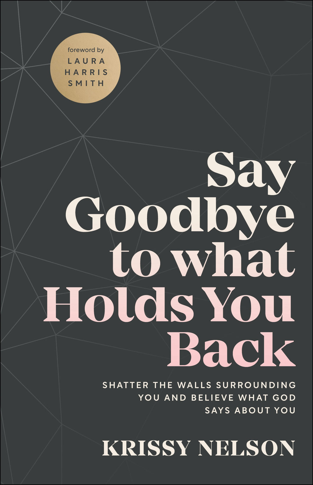 Say Goodbye To What Holds You Back