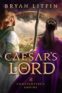 Caesar's Lord (Constantine's Empire #3)