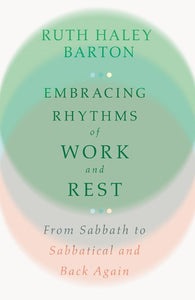 Embracing Rhythms Of Work And Rest