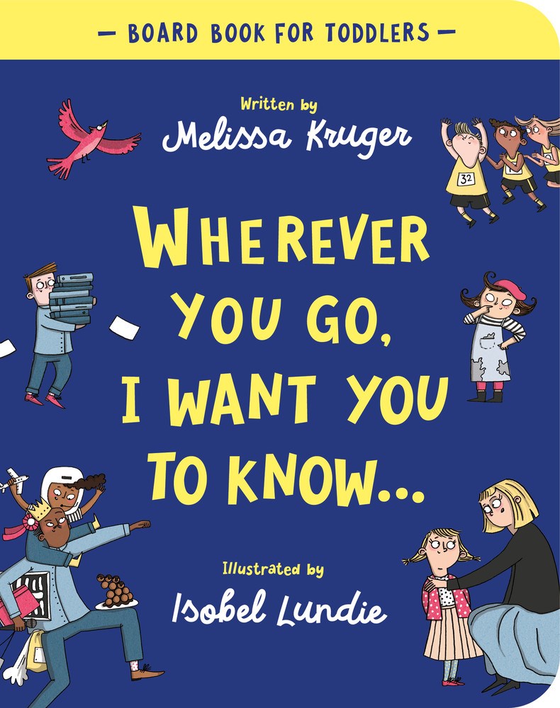 Wherever You Go  I Want You To Know Board Book