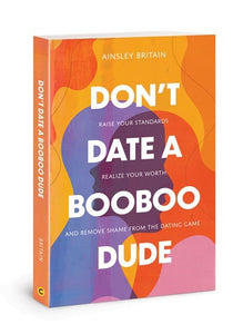 Don't Date A BooBoo Dude