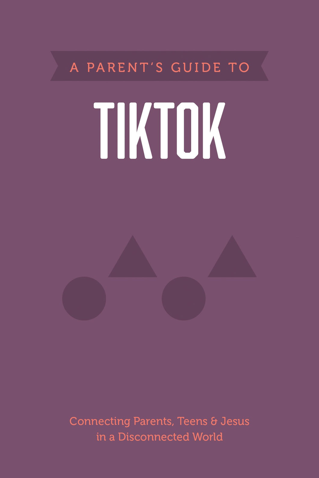 A Parent's Guide To TikTok (Axis)