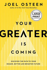 Your Greater Is Coming Large Print