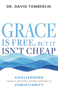 Grace Is Free But It Isnt Cheap