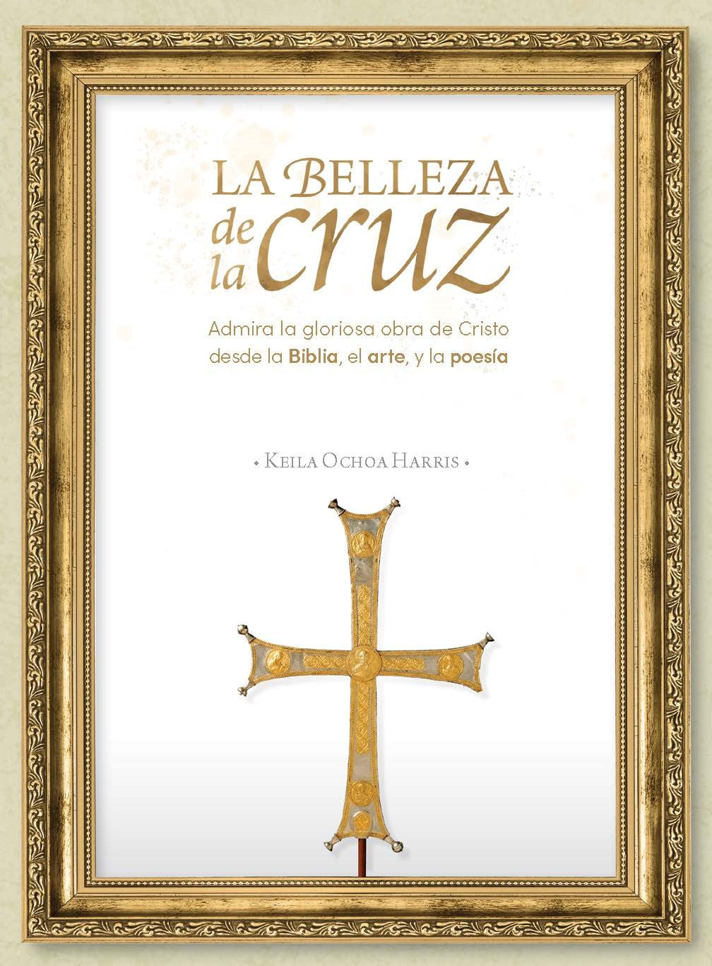 La Belleza De La Cruz (The Beauty Of The Cross)