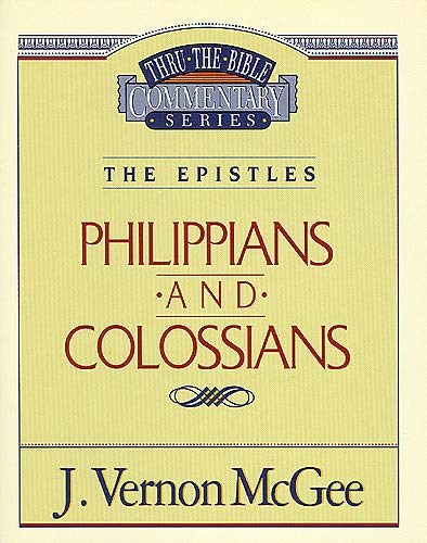 Philippians And Colossians (Thru The Bible Commentary)