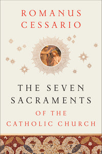 The Seven Sacraments Of The Catholic Church