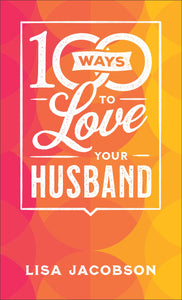 100 Ways To Love Your Husband