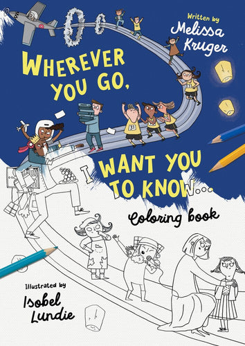 Wherever You Go  I Want You To Know Coloring Book