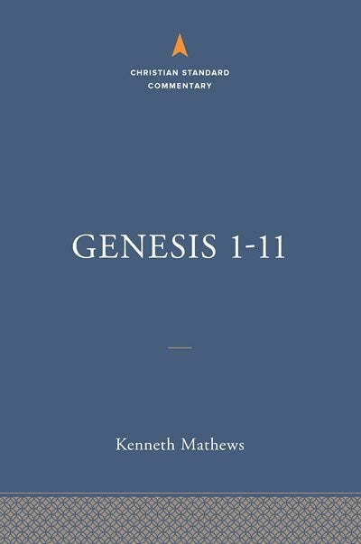 Genesis 1-11 (Christian Standard Commentary)