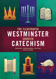 Illustrated Westminster Shorter Catechism