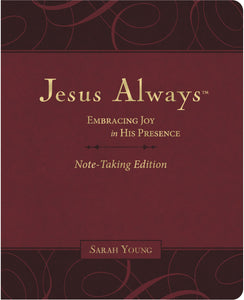 Jesus Always Note-Taking Edition With Full Scriptures-Burgundy Leathersoft