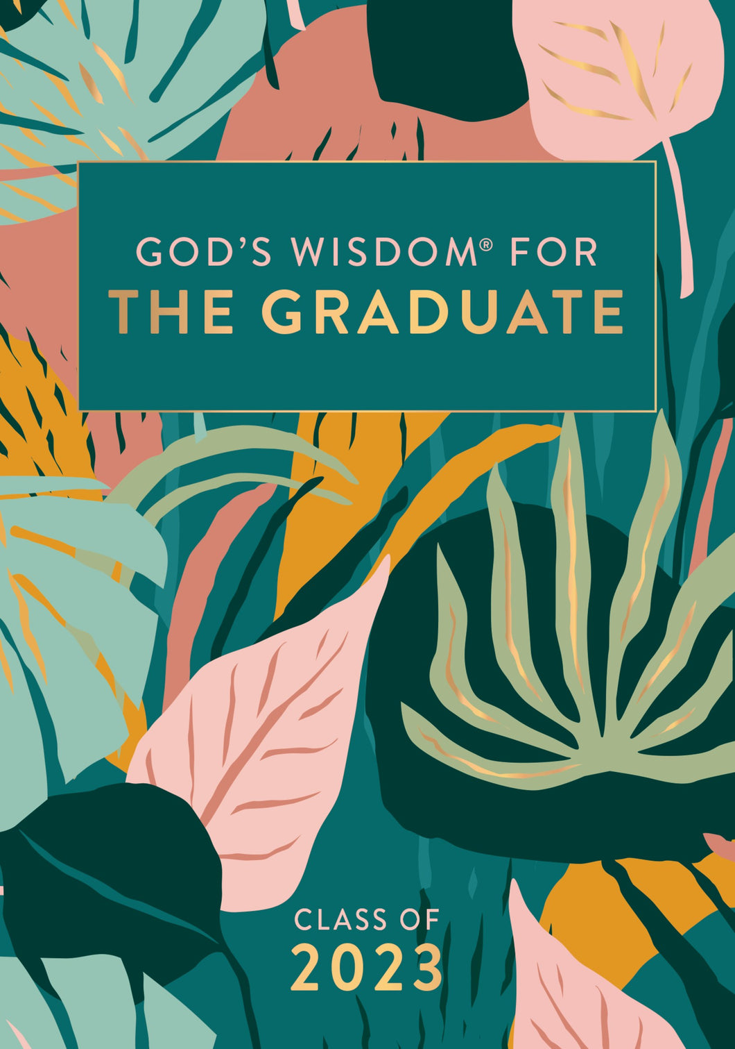 God's Wisdom For The Graduate: Class of 2023 (NKJV)-Botanical
