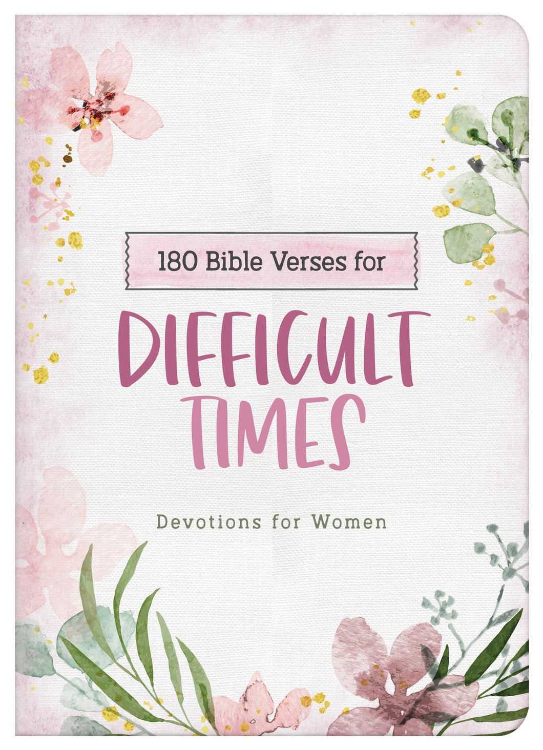 180 Bible Verses For Difficult Times