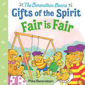 The Berenstain Bears Gifts Of The Spirit: Fair Is Fair