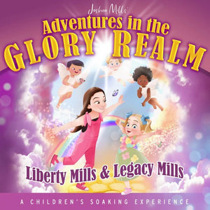 Audio CD-Joshua Mills' Adventures in the Glory Realm by Liberty and Legacy Mills: A Children's Soaking Experience