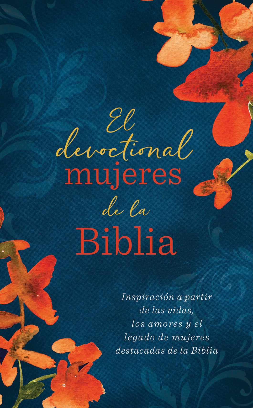 Spanish-Women Of The Bible Devotional) El devocional mujeres de la Biblia
