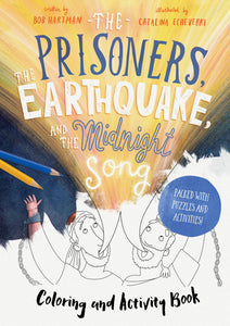 The Prisoners  the Earthquake  and the Midnight Song - Coloring and Activity Book
