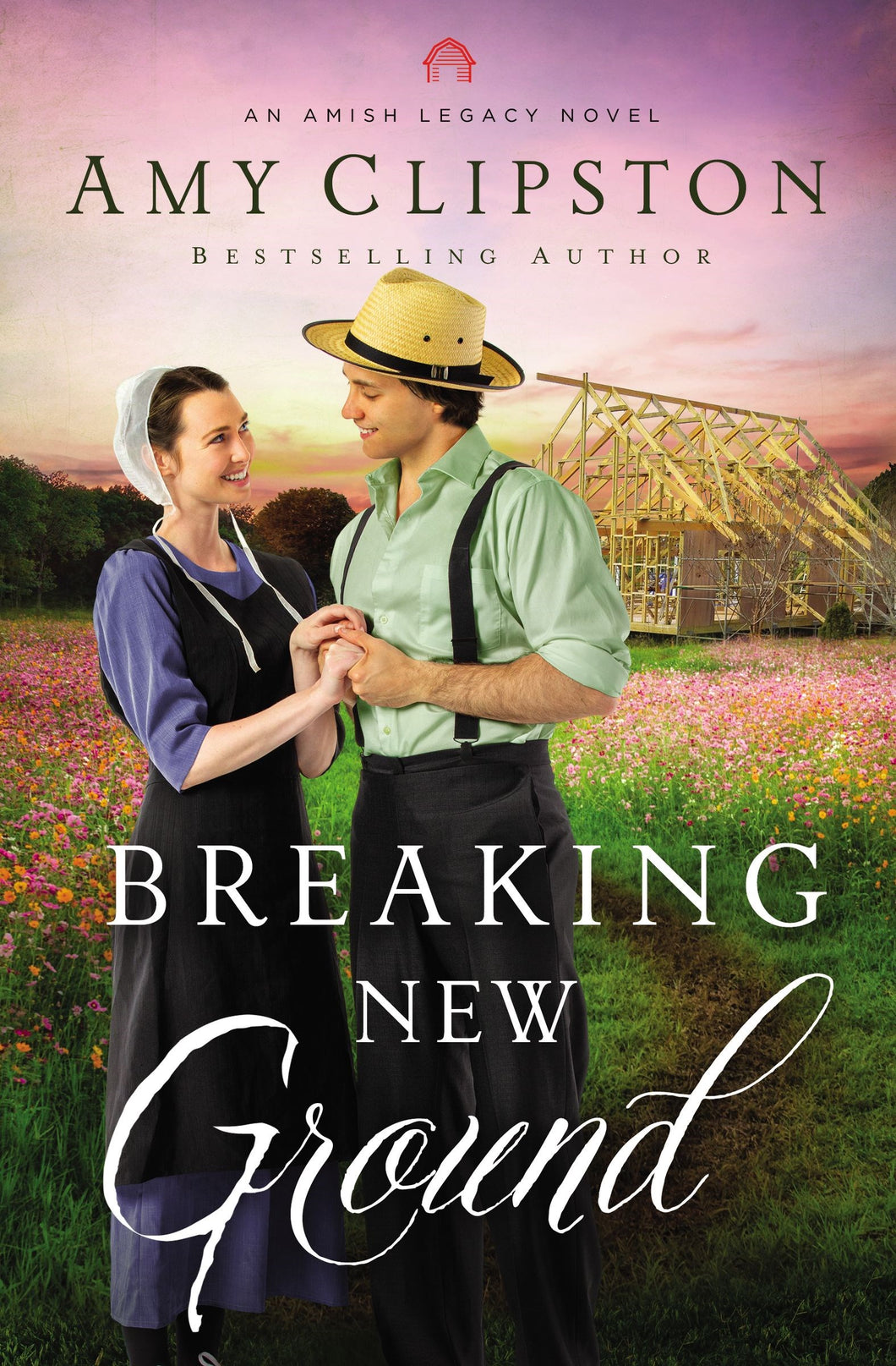 Breaking New Ground (An Amish Legacy Novel)-Hardcover