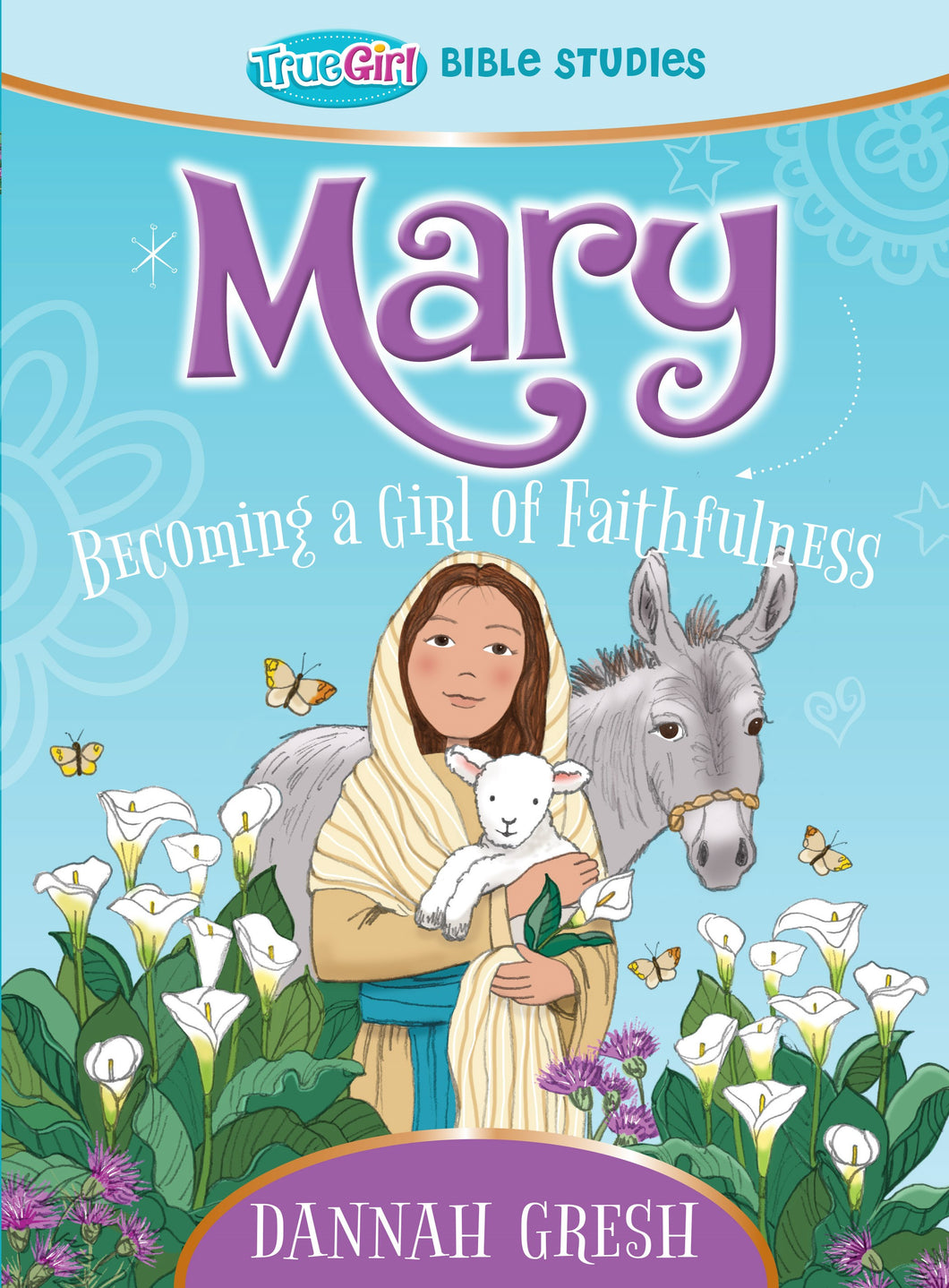 Mary (TrueGirl Bible Study)
