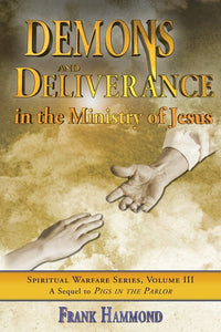 Demons & Deliverance In The Ministry