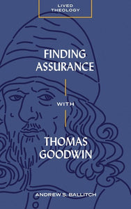Finding Assurance with Thomas Goodwin