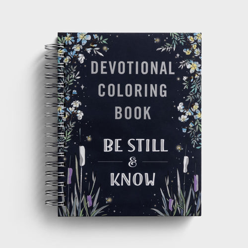 Be Still & Know: Devotional Adult Coloring Book